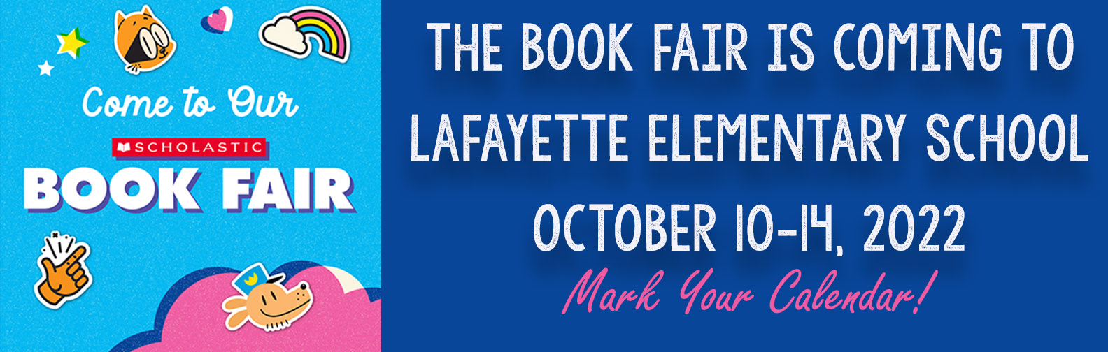 The Book Fair is coming to Lafayette Elementary School October 1014